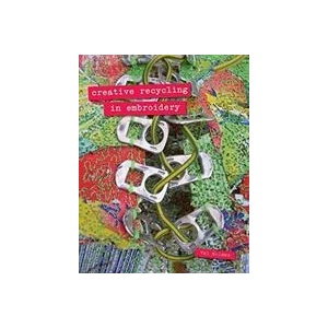 Creative Recycling in Embroidery | Val Holmes (ISBN: 9781906388751)