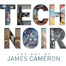 Tech Noir: The Art of James Cameron