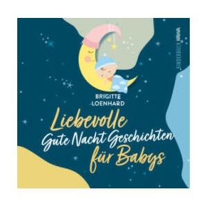 Liebevolle Gute Nacht Geschichten für Babys | Brigitte Loenhard, Kampenwand Verlag (2020)