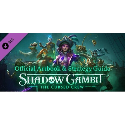 Игра Shadow Gambit: The Cursed Crew Artbook & Strategy Guide за PC Steam, Електронна доставка