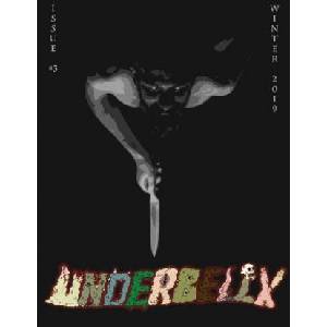 Independently Published Underbelly - Issue #3: Winter 2019 | Zoltan Komor, James Ward Kirk, Alexis Ames