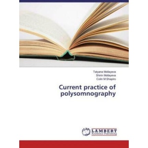 Current practice of polysomnography | Tatyana Mollayeva, Shirin Mollayeva, Colin M Shapiro (2016)