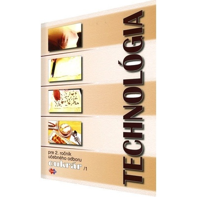 Technológia pre 2. ročník učebného odboru cukrár 1