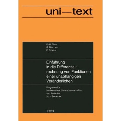 Einfuhrung in Die Differentialrechnung Von Funktionen Einer Unabhangigen Veranderlichen | Karl-Heinz Elster