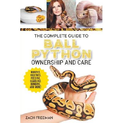 The Complete Guide to Ball Python Ownership and Care