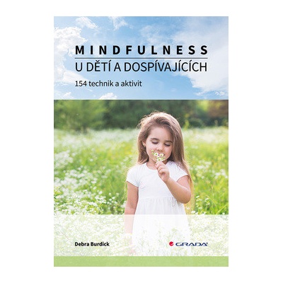 Mindfulness u dětí a dospívajících - Debra Burdick