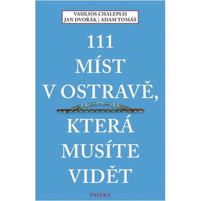 111 míst v Ostravě, která musíte vidět - Jan Dvořák
