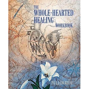 Whole-Hearted Healing Workbook | Paula Courteau (ISBN: 9780973468038)