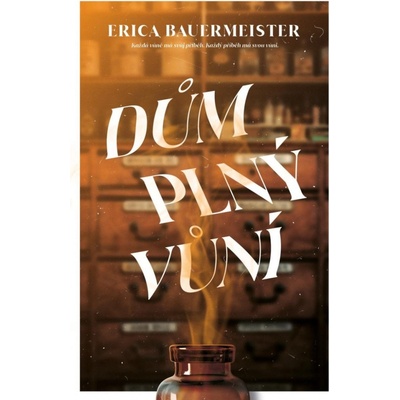 Dům plný vůní - Erica Bauermaister