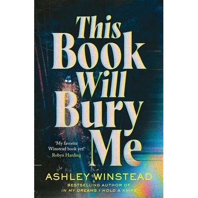 This Book Will Bury Me - Ashley Winstead, Bloomsbury Publishing PLC
