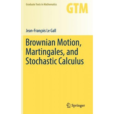 Brownian Motion, Martingales, and Stochastic Calculus | Jean-François Le Gall