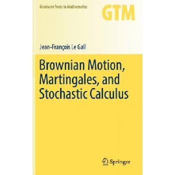 Brownian Motion, Martingales, and Stochastic Calculus | Jean-François Le Gall