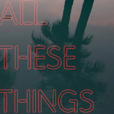 Thomas Dybdahl - ALL THESE THINGS Vinyl