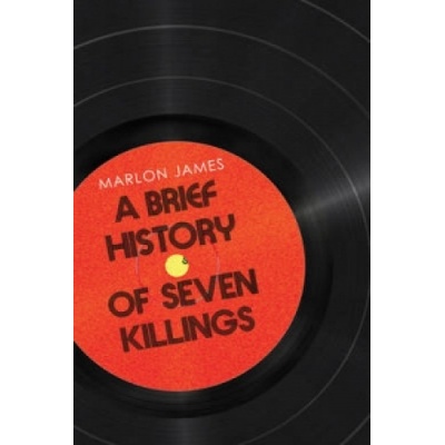 A Brief History of Seven Killings - Marlon James