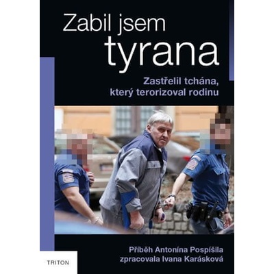 Zabil jsem tyrana Zastřelil tchána, kt