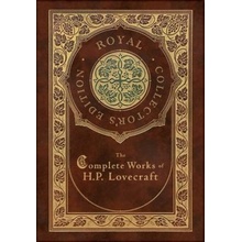 The Complete Works of H. P. Lovecraft Royal Collector's Edition Case Laminate Hardcover with Jacket Lovecraft H. P.