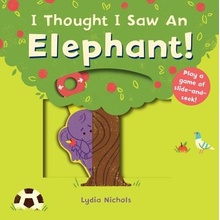 I Thought I Saw an Elephant! Templar BooksBoard Books