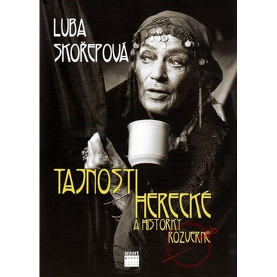 Tajnosti herecké a historky rozverné - Luba Skořepová, Alena Hrbková