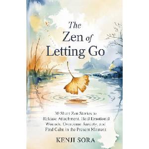 The ZEN of Letting Go | Kenji Sora (2025)