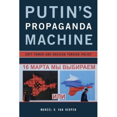 Putin's Propaganda Machine | Marcel H. Van Herpen