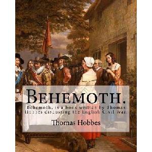 Behemoth. By: Thomas Hobbes, Edited By: Ferdinand Tonnies. : Behemoth, is a book written by Thomas Hobbes discussing the English Civi | Thomas Hobbes, Ferdinand Tonnies (ISBN: 9781541171442)