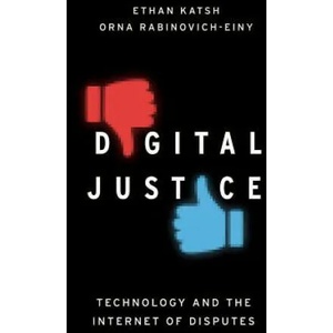 Digital Justice | Ethan Katsh, Orna Rabinovich-Einy (ISBN: 9780190675677)