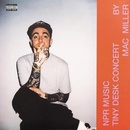 MILLER, MAC - TINY DESK LP