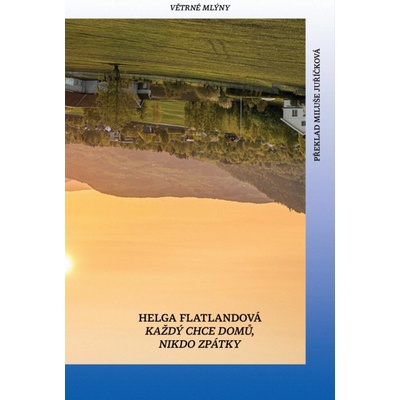 Každý chce domů, nikdo zpátky - Helga Flatlandová