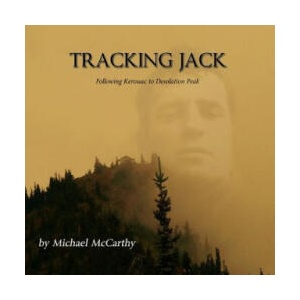 Tracking Jack: Following Kerouac to Desolation Peak | Michael McCarthy (ISBN: 9780994753243)