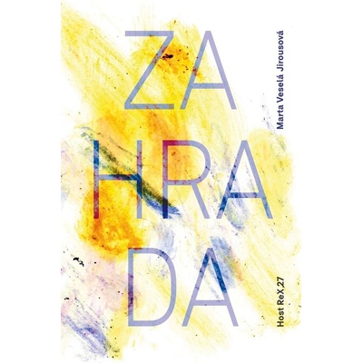Zahrada - Marta Veselá Jirousová