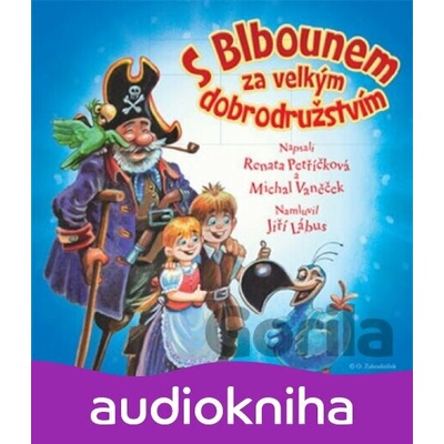 S Blbounem za velkým dobrodružstvím - Renata Petříčková; Michal Vaněček; Jiří Láb