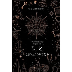 The Collected Poems of G. K. Chesterton | G. K. Chesterton (ISBN: 9781396318597)