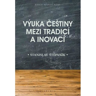 Výuka češtiny mezi tradicí a inovací - Štěpáník Stanislav