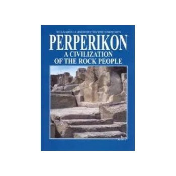 Perperikon: A Civilization of the Rock People