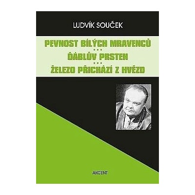 """ Pevnost bílých mravenců / Ďáblův prsten / Železo přichází z hvězd - Ludvík Souček