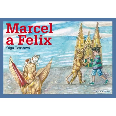 Marcel a Felix - Tesařová Olga