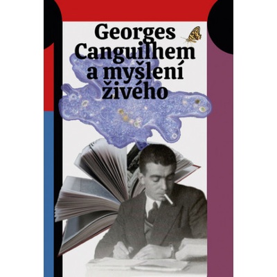 Georges Canguilhem a myšlení živého - Jan Lockenbauer