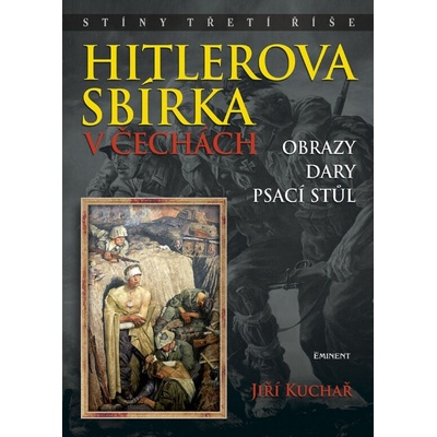 Hitlerova sbírka v Čechách - Jiří Kuchař