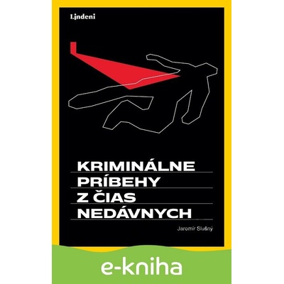 Kriminálne príbehy z čias nedávnych - Jaromír Slušný