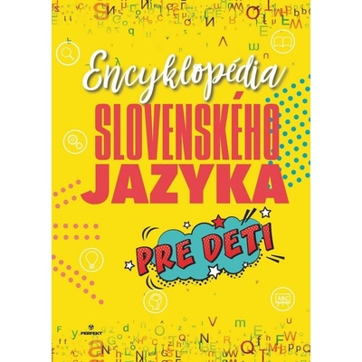 Encyklopédia slovenského jazyka pre deti - Kolektív autorov