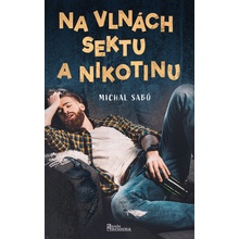 Na vlnách sektu a nikotinu - Michal Sabó