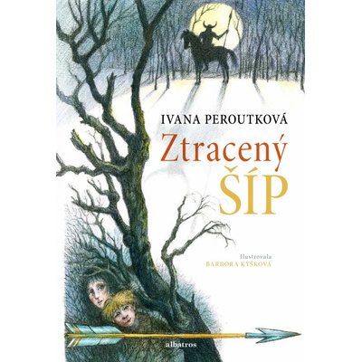 Ztracený šíp - Ivana Peroutková, Barbora Kyšková ilustrácie