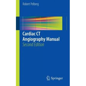 Cardiac CT Angiography Manual | Robert Pelberg