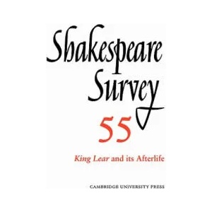 Shakespeare Survey: Volume 55, King Lear and its Afterlife | Peter Holland (2001)