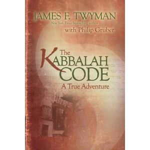 The Kabbalah Code: A True Adventure | James F. Twyman, Philip Gruber (ISBN: 9781401940249)