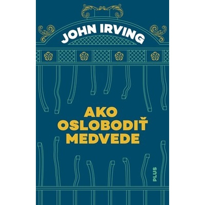 Ako oslobodiť medvede John Irving