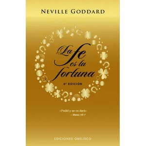 La Fe Es Tu Fortuna | Neville Goddard (ISBN: 9788491115779)