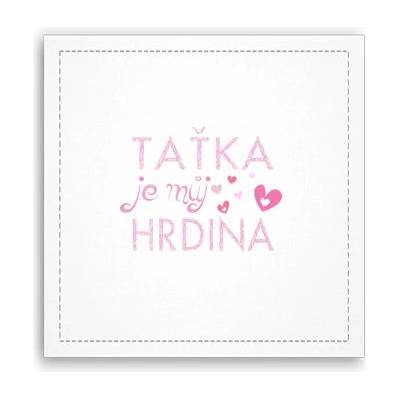 Fotoobraz 40x40 cm Taťka je můj hrdina