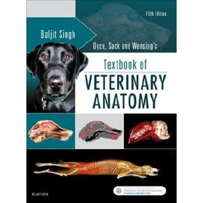 Dyce, Sack, and Wensing's Textbook of Veterinary Anatomy | Keith M. Dyce