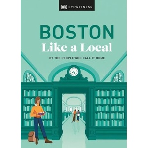 Boston Like a Local | DK Eyewitness (ISBN: 9780241633076)